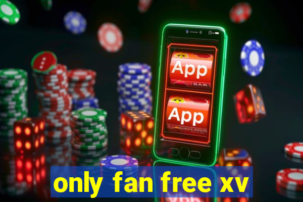 only fan free xv